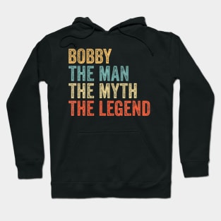 Bobby the man the myth the legend Hoodie
